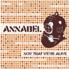 Annabel — Now That We're Alive