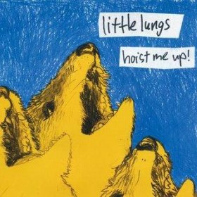 Little Lungs — Hoist Me Up