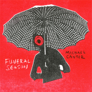 Michael Cantor — Funeral Season