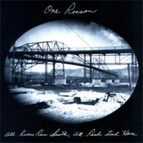 One Reason — All Rivers Run South, All Roads Lead Home
