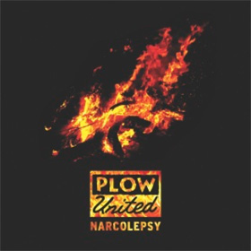 Plow United — Narcolepsy