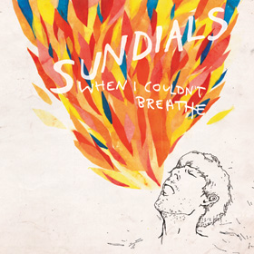 Sundials — When I Couldn't Breathe cover