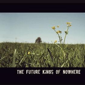 The Future Kings of Nowhere — Self-Titled
