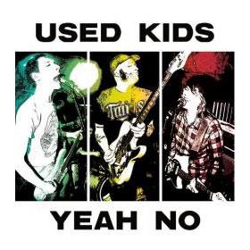 Used Kids — Yeah No