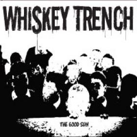 Whiskey Trench — The Good Sun